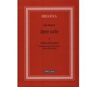 Opere scelte. L'ethos dell'Occidente. Neoclassicismo etico, profezia cristiana, pensiero critico moderno (Vol. 5)
