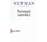 Opere scelte. Nuova ediz.. Sermoni cattolici (Vol. 5)