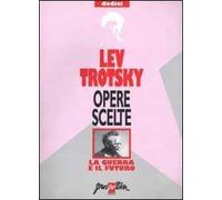 Opere scelte. Vol. 12: La guerra e il futuro.