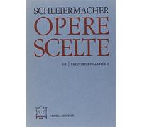 Opere scelte. Vol. 3-2 - Schleiermacher Friedrich D.