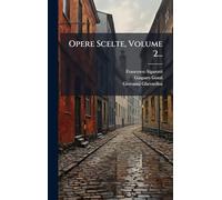 Opere Scelte, Volume 2...