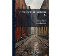 Opere Scelte, Volume 2...
