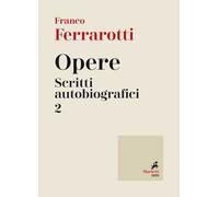 Opere. Scritti autobiografici. Vol. 2