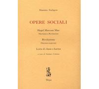Opere sociali. Hegel Marcuse Mao. Rivoluzione. Lotta di classe e karma