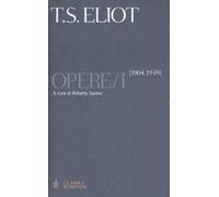 Opere. Testo inglese a fronte. Vol. 1: 1904-1939