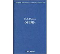 Opere. Testo latino a fronte. Vol. 1: Storia dei Longobardi.