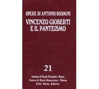 Opere. Vincenzo Gioberti e il panteismo (Vol. 21)