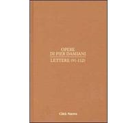 Opere. Vol. 1/5: Lettere (91-112)