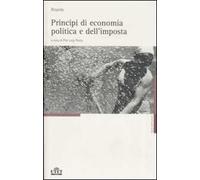 Opere. Vol. 1: Principi di economia politica e dell'imposta