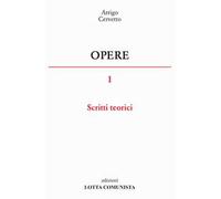 Opere. Vol. 1: Scritti teorici.