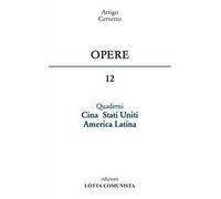 Opere. Vol. 12: Quaderni Cina Stati Uniti America Latina