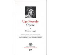 Opere. Vol. 2 - Foscolo Ugo