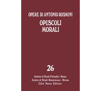 Opere Vol. 26 Opuscoli Morali - 2023 - Città Nuova