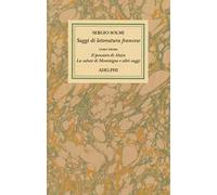 Opere. Vol. 4/1: Saggi di letteratura francese. Il pensiero di Alain - La salute di Montaigne e altri scritti