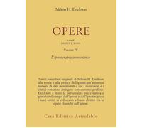 Opere. Vol. 4 - Erickson Milton H.