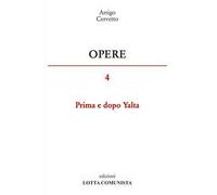 Opere. Vol. 4: Prima e dopo Yalta.