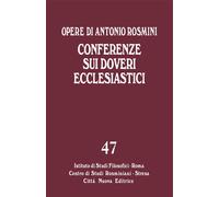Opere Vol. 47 Conferenze Sui Doveri Ecclesiastici - 2023 - Città Nuova