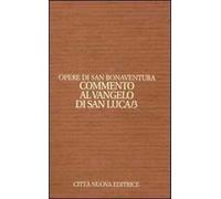 Opere. Vol. 9\3: Commento al Vangelo di san Luca.