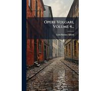 Opere Volgari, Volume 4...