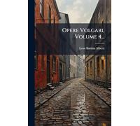 Opere Volgari, Volume 4...