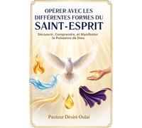 OPÉRER AVEC LES DIFFÉRENTES FORMES DU SAINT-ESPRIT