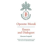 Operette Morali: Essays and Dialogues: Volume 3