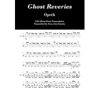 Opeth - Ghost Reveries: Full Album Drum Transcription