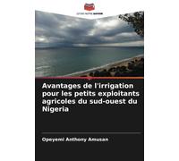 Opeyemi Anthony Avantages de l'irrigation pour les petits exploitant (Tascabile)