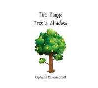 Ophelia Ravenscroft The Mango Tree's Shadow (Tascabile)