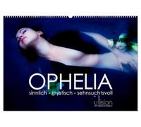 OPHELIA, sinnlich - mystisch - sehnsuchtsvoll (Wandkalender 2026 DIN A2 quer), CALVENDO Monatskalender: Monatskalender in fotografischen Variationen und Interpretationen zu Ophelia