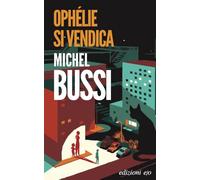 Libri Michel Bussi - Ophelie Si Vendica