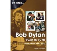 Opher Goodwin Bob Dylan 1962 to 1970 On Track (Tascabile) Decades