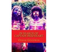 Opher Goodwin In Search of Captain Beefheart (Tascabile)