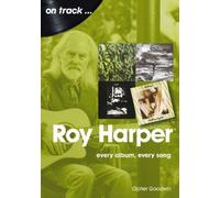Opher Goodwin Roy Harper: Every Album, Every Song (Tascabile) On Track