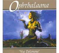 Ophthalamia - Via Dolorosa (UK Import)
