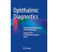 Ophthalmic Diagnostics: Technology, Techniques and Clinical Applications