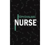 Ophthalmic Nurse: Lined Journal For Eye Care NP, RN Nursing Student Notebooks Blank Diary Gift