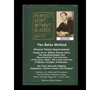 Ophthalmologist The Bates Method - Perfect Sight Without Glasses - N (Tascabile)