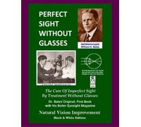 Ophthalmologist William H Bates William H Perfect Sight Without Gl (Tascabile)