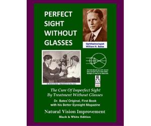 Ophthalmologist William H Bates William H Perfect Sight Without Gl (Tascabile)