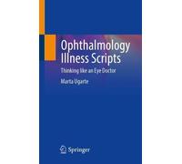 Ophthalmology Illness Scripts: Thinking like an Eye Doctor