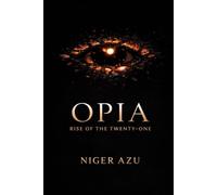 OPIA: RISE OF THE TWENTY-ONE Series, Book 1