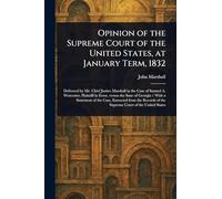 Opinion of the Supreme Court of the United States, at January Term, 1832