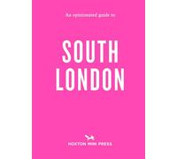 Opinionated Guide to South London, An
