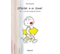 Opinioni di un clown. 365 + 1 piccoli consigli per l'anima