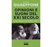 Opinioni e suoni del XX secolo. A colloquio con Robert Wyatt