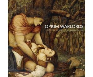 Opium Warlords - Taste My Sword of Understanding