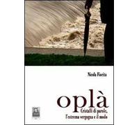 Oplà. Cristalli di parole l'estrema vergogna e il modo