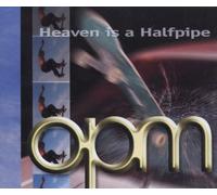 Opm - Heaven Is A Halfpipe by Opm (1980-01-01)