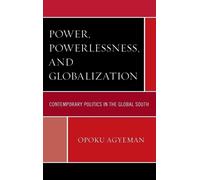 Opoku Agyeman Power, Powerlessness, and Globalization (Copertina rigida)